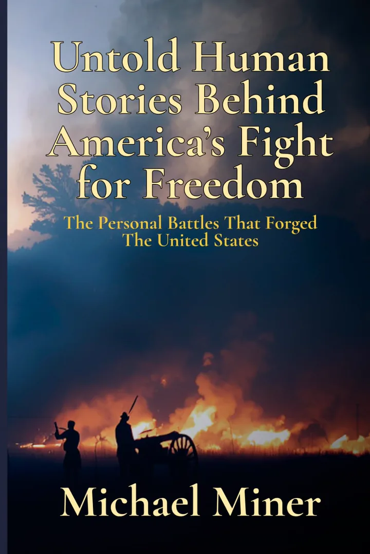 Cover of Untold Human Stories Behind America's Fight for Freedom by Michael Miner